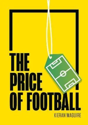 Mr Kieran (University of Liverp Maguire: The Price of Football [2021] paperback